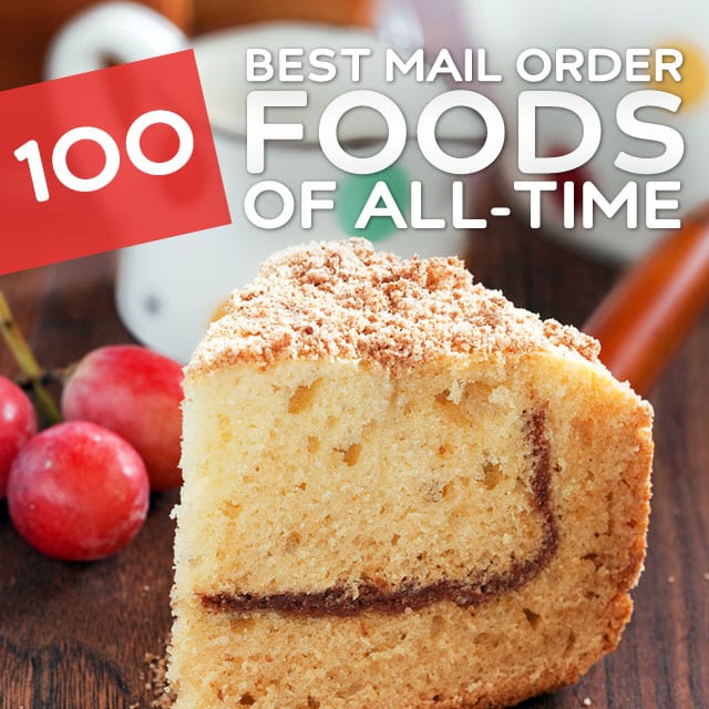 100 Greatest Mail Order Foods of ALl-Time- I want to try each and every one of these!