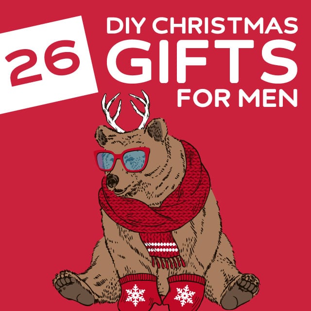 26 Homemade Christmas Gifts for Men- that they will actually like.
