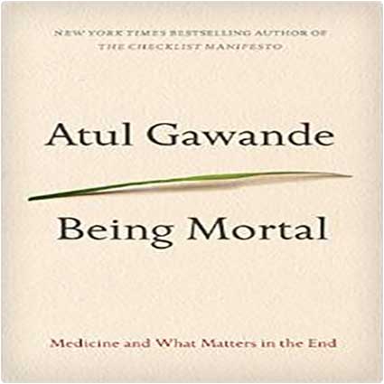 Being-Mortal-Medicine-and-What-Matters-in-the-End