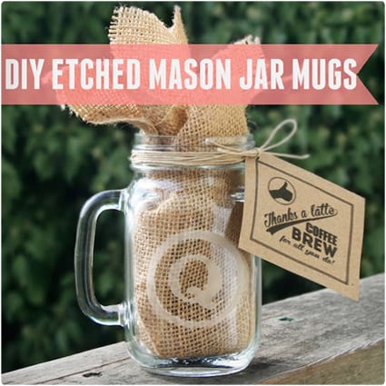 DIY Etched Mason Jar Mugs