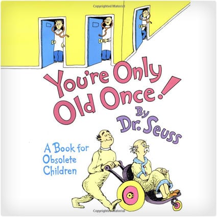 You're Only Old Once!