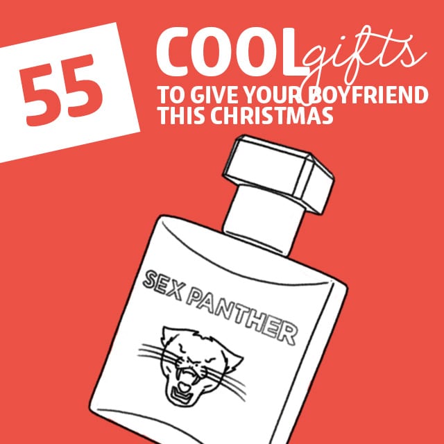 55 Cool Gifts to Give Your Boyfriend 