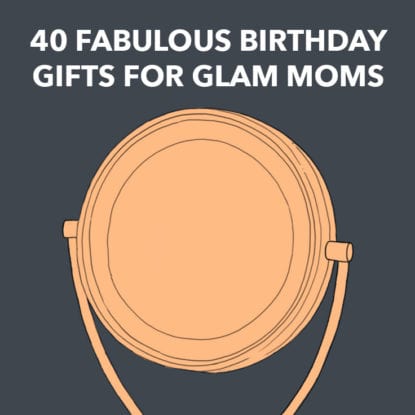 birthday-gifts-for-glam-moms