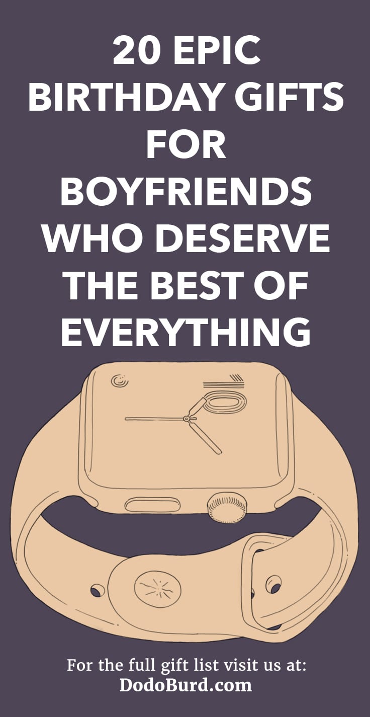 20 Epic Birthday Gifts for Boyfriends Who Deserve the Best of