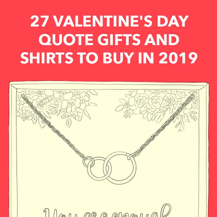 27 Valentine S Day Quote Gifts And Shirts To Buy In 2019 Dodo Burd