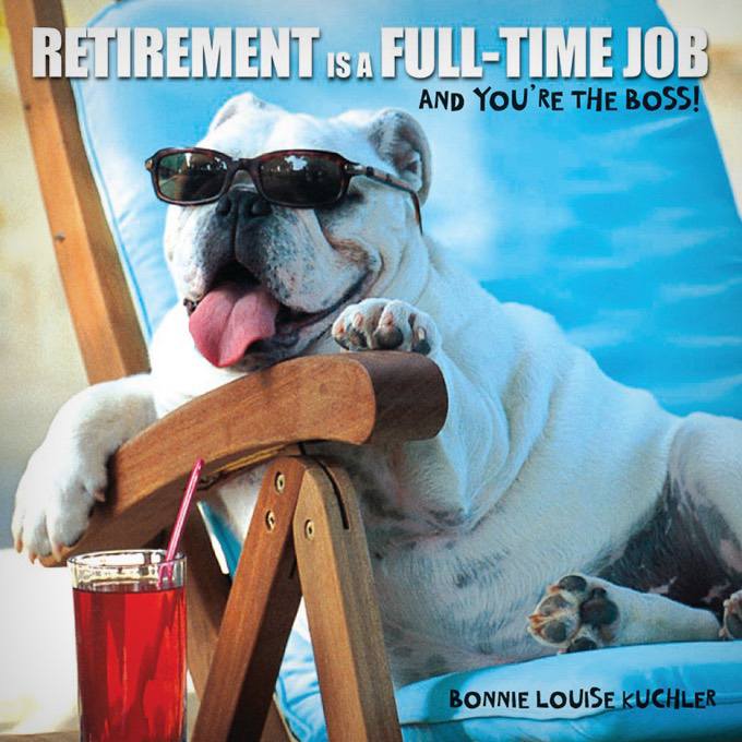 Retirement Is a Full-time Job Book
