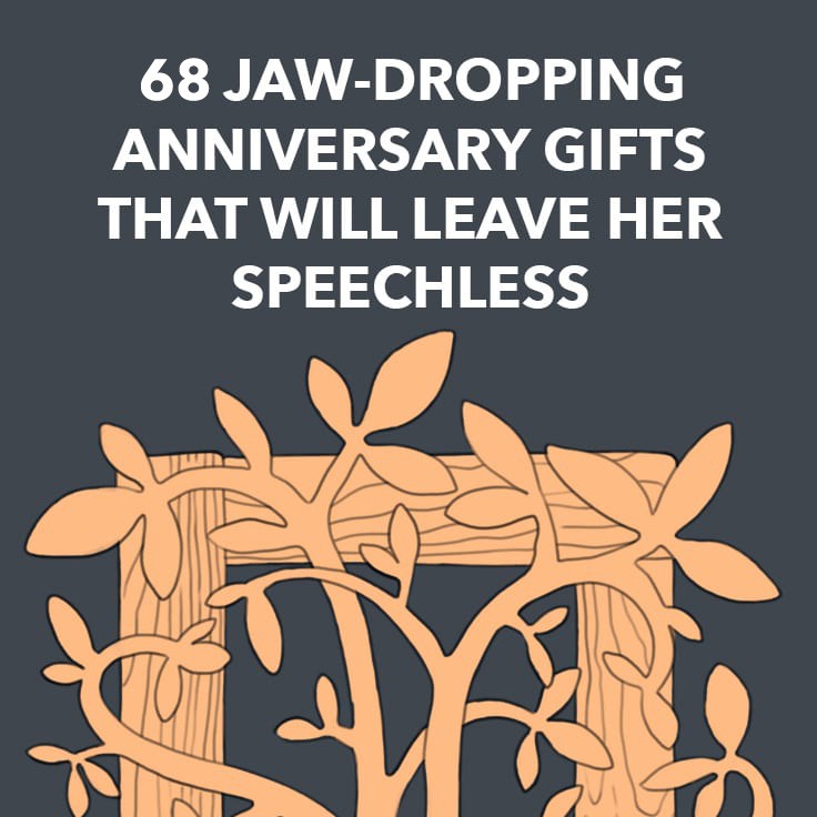 68 Jaw Dropping Anniversary Gifts That Will Leave Her Speechless Dodo Burd